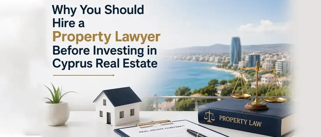 Property Lawyer Before Investing in Cyprus