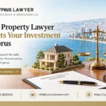 Cyprus Lawyer-Property Investment Cyprus Property Law